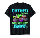 Father Of The Birthday Boy Monster Truck Bday Celebrations T-Shirt