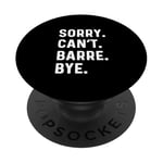 Sorry Can't Barre Bye - Danse Entraînement Fitness Studio PopSockets PopGrip Adhésif