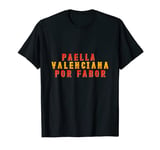 Paella Valenciana Please Paella Paella Costume T-Shirt