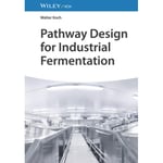 Pathway Design for Industrial Fermentation (inbunden, eng)