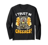 I Trust In Cheeses! for Cute Mouse and Cheese Lover Long Sleeve T-Shirt