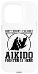 iPhone 15 Pro Don't worry the best Aikido fighter is there - Aikido Case