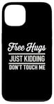 Coque pour iPhone 13 Free Hugs Just Kidding Don't Touch Me Sarcastic Meme Citation