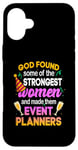 iPhone 16 Plus God Found Some Of The Strongest Women Event Planners Party Case