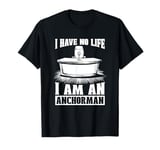 Anchorman - Journalist News Broadcast Anchorman T-Shirt