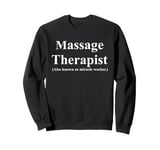 Massage Therapist (Also known as Miracle Worker) Sweatshirt