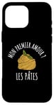 Coque pour iPhone 16 Pro Max Humour Nourriture Mon Premier Amour ? Les Pâtes Drôle