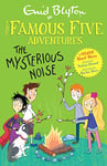 Famous Five Colour Short Stories: The Mysterious Noise (Famous Five: Short Stories)