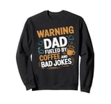 Coffee And Bad Jokes Papa Daddy Joke Father Funny Dad Jokes Sweatshirt