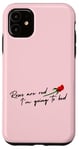 Coque pour iPhone 11 Les roses sont rouges, je vais me coucher, une Saint-Valentin amusante