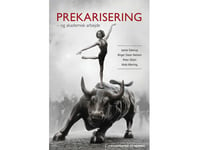 Prekarisering | Janne Gleerup, Birger Steen Nielsen, Peter Olsén Og Niels Warring | Språk: Dansk