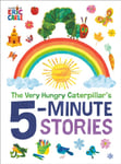 The Very Hungry Caterpillar&#039;s 5-Minute Stories