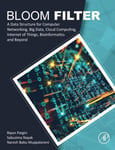 Bloom Filter  A Data Structure for Computer Networking, Big Data, Cloud Computing, Internet of Things, Bioinformatics and Beyond