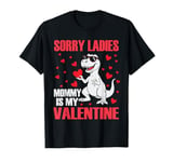 Sorry Mommy Is My Valentine Day Lovely T-Rex Cute Toddler T-Shirt