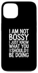 iPhone 13 I'm Not Bossy I Just Know What You Should Be Doing Men Women Case