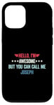 iPhone 12/12 Pro Hello I'm Awesome But You Can Call Me Joseph Case