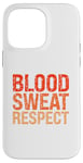 iPhone 14 Pro Max Blood Sweat Respect Case