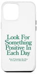 Coque pour iPhone 12 Pro Max cherchez quelque chose de positif chaque jour | Esthétique positive