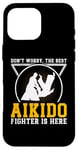 iPhone 16 Pro Max Dont worry the best Aikido fighter is there - Aikido Fighter Case