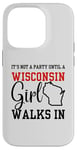 iPhone 14 Pro It's Not A Party Until A Wisconsin Girl Walks In Wisconsin Case