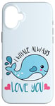 Coque pour iPhone 16 Plus Jeu de mots drôle de baleine "I Whale Always Love You" mignon