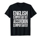 Funny Accordion Instrument Player Gift T-Shirt