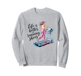 Life is Better in Running Shoes Gym Workout Treadmill Runner Sweatshirt