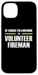 iPhone 14 Plus "The Original Awesome" Volunteer Fireman Case