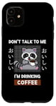 Coque pour iPhone 11 Café Kawaii Raccoon Ne me parle pas, je bois du café