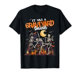 It Was A Graveyard Smash Skeleton Dancing Halloween Spooky T-Shirt