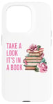 iPhone 15 Pro Take a Look It's in a Book: Women & Girls Novel Reader Quote Case