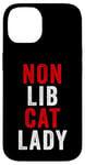 Coque pour iPhone 14 Non-Lib Cat Lady – Funny Conservative Anti-Woke USA