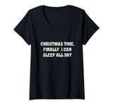 Womens Christmas Time, Finally I Can Sleep All Day V-Neck T-Shirt