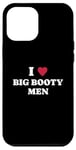 iPhone 12 Pro Max funny i (heart) love big booty men quote Case