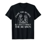 Christian "This Is The Season This Is The Reason" Jesus Xmas T-Shirt