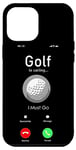 iPhone 12 Pro Max Golf Phone Display Vintage Ball Golf Is Calling I Must Go Case