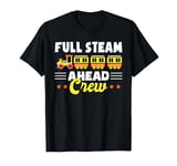 Full Steam Ahead Crew Train Birthday T-Shirt