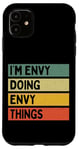 Coque pour iPhone 11 Citation personnalisée humoristique I'm Envy Doing Envy Things