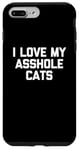 Coque pour iPhone 7 Plus/8 Plus T-shirt amusant pour chat : I Love My Asshole Cats