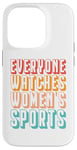 iPhone 14 Pro Everyone watches women's sports Case