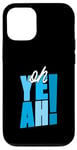 Coque pour iPhone 12/12 Pro Bleu Oh Yeah! Graphique bleu