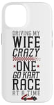 iPhone 14 Go Kart Racing Wife Husband Vintage Driving My Wife Crazy Case