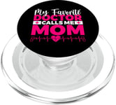 My favorite Doctor called me Mom of Doctor Mom PopSockets PopGrip pour MagSafe