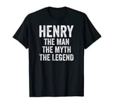 Henry The Man The Myth The Legend Shirt First Name Henry T-Shirt