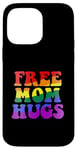 Coque pour iPhone 14 Pro Max FREE MOM HUGS Câlins de maman gratuits ! LGBTQ Meme