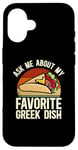 iPhone 16 Ask Me About My Favorite Greek Dish Mediterranean Cuisine Case