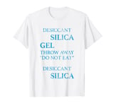 Desiccant Silica Gel Meme Do Not Eat Silica T-Shirt