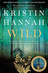 Wild: From the Number One Bestselling Author of The Nightingale