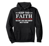 You Can't Love Your Country Only If You Win Keep The Faith Pullover Hoodie