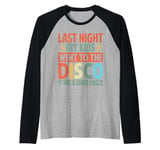 Last Night My Kids Went To The Disco It Was A Dance Fiasco Raglan Baseball Tee